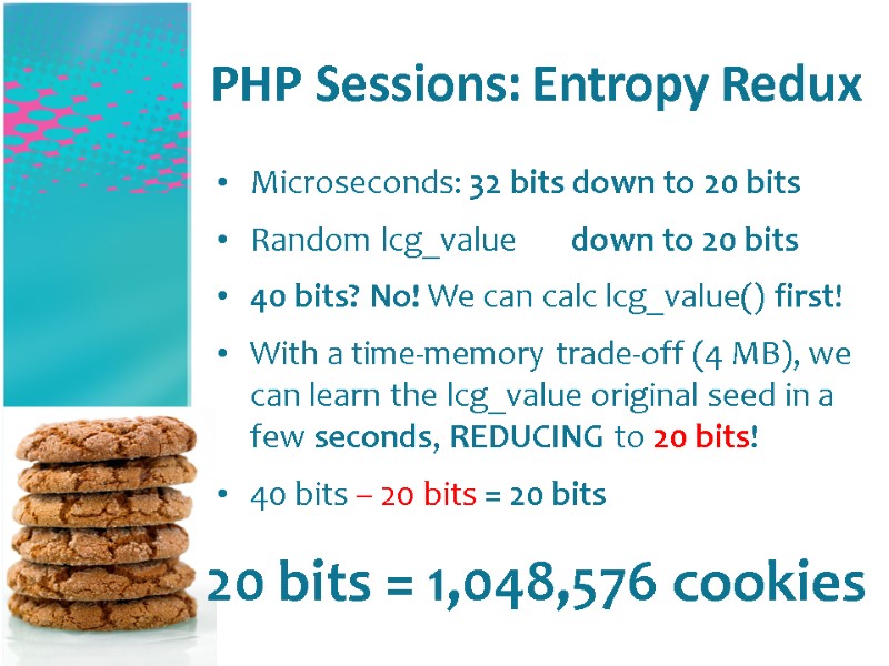 PHP Sessions: Entropy Redux Microseconds: 32 bits down to 20 bits  Random lcg_value